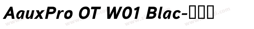 AauxPro OT W01 Blac字体转换